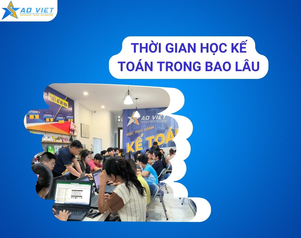 Thời Gian Học Kế Toán Trong Bao Lâu